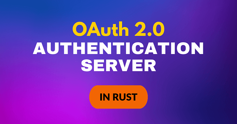 Understanding and Implementing OAuth 2.0 in Rust with oxide-auth
